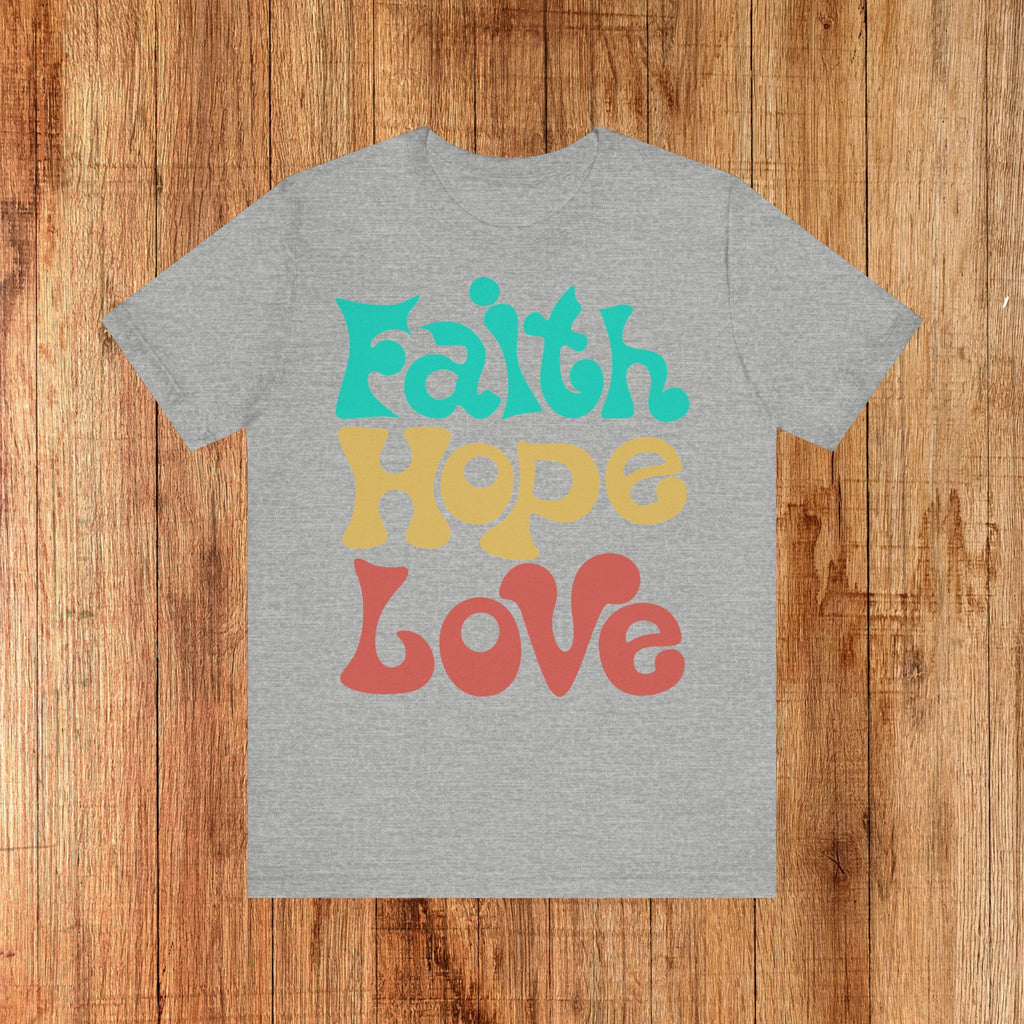 Faith, Hope &amp; Love Unisex Tee